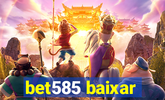 bet585 baixar